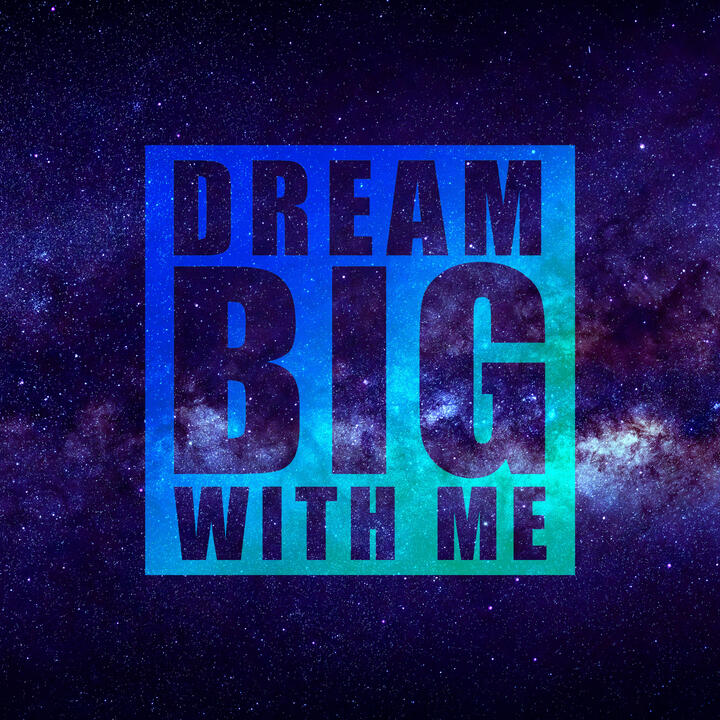 Dream Big With Me